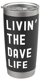 Dave Living The Dave Life Name Stainless Steel Insulated Tumbler