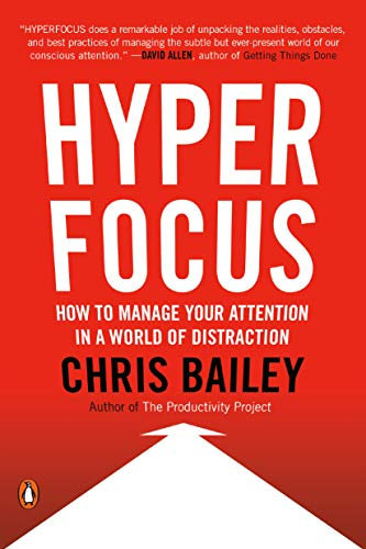 Hyperfocus: How to Manage Your Attention in a World of Distraction (English Edition)