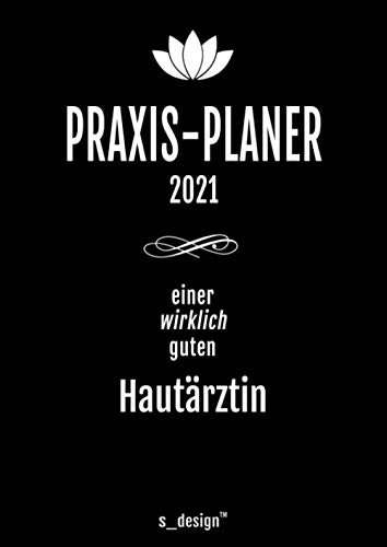 Praxis-Planer / Praxis-Kalender 2021 für Hautärzte / Hautarzt / Hautärztin: Detaillierter DIN A4 Termin-Kalender / Tages-Planer von 7:00 bis 21:00 Uhr, 4 Termine pro Stunde für Kunden-Termine