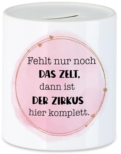 Hey!Print Fehlt nur noch das Zelt dann wäre der Zirkus Hier perfekt Spardose Lustig Büro Mitarbeiter Team Sarkasmus Kollegin