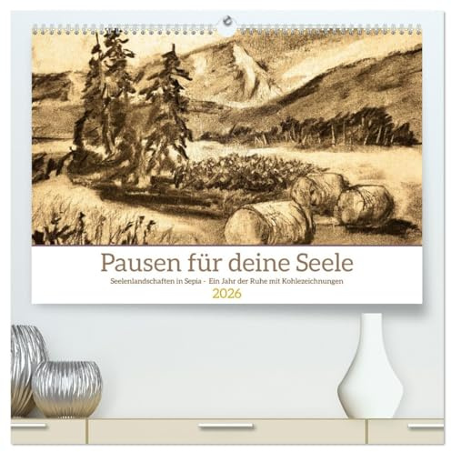 Pausen für deine Seele - Seelenlandschaften in Sepia - Ein Jahr der Ruhe mit Kohlezeichnungen (hochwertiger Premium Wandkalender 2026 DIN A2 quer), ... ruhigen Landschaftsmotiven. (CALVENDO Kunst)