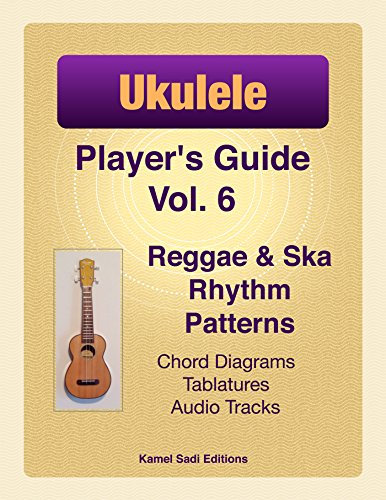 Ukulele Player’s Guide Vol. 6: Reggae & Ska Rhythm Patterns (English Edition)