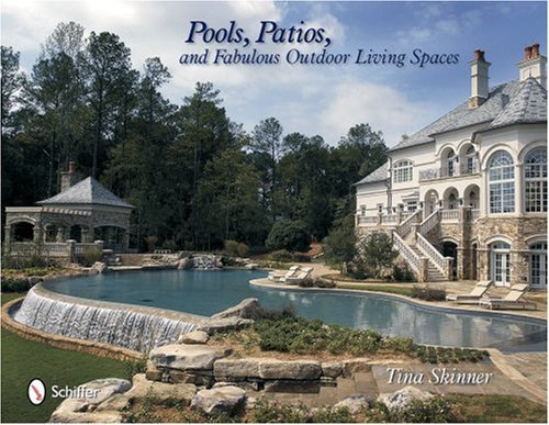 Pools, Patios, and Fabulous Outdoor Living Spaces by Tina Skinner (2005-03-01)