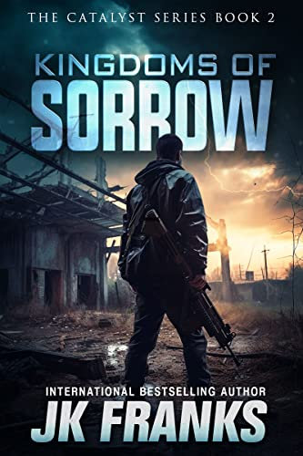 Kingdoms of Sorrow: A Post-Apocalyptic Survival Thriller (Catalyst Book 2) (English Edition)