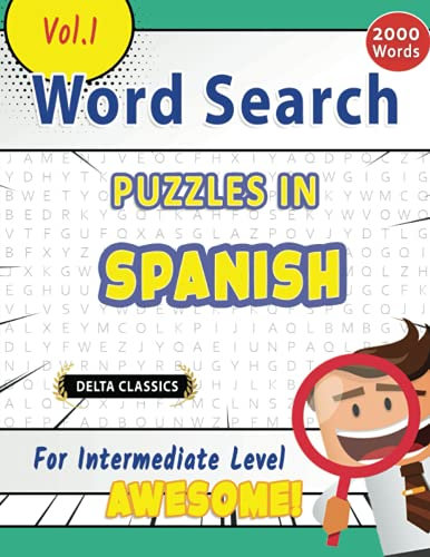 WORD SEARCH PUZZLES IN SPANISH FOR INTERMEDIATE LEVEL - AWESOME! VOL.1 - DELTA CLASSICS (Delta Classics Word Searches)