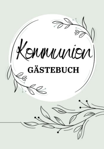 Zur Kommunion: Das Gästebuch Meine Kommunion zum Eintragen der Gäste für Glückwünsche & Erinnerungen. Neutrale Version- Für Jungen und Mädchen.