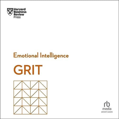 Grit: HBR Emotional Intelligence Series