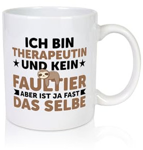 Ich bin kein Faultier: Therapeutin | Psychotherapie - Tasse Weiss - Kaffeetasse/Geschenk/Familie