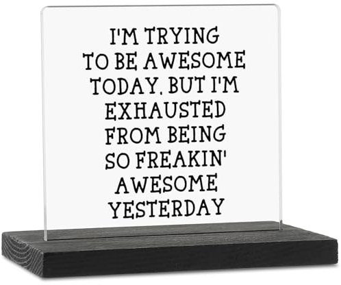 Humorvolles Geschenk für den Schreibtisch, dekoratives Schild, Aufschrift I'm Trying To Be Awesome Today, lustiges Arbeitsgeschenk, Witzgeschenk für Männer und Frauen, Büro, Arbeit, Mitarbeiter,