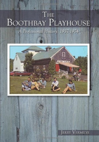 The Boothbay Playhouse: A Professional History: 1937-1974 by Vermilye, Jerry (2010) Hardcover