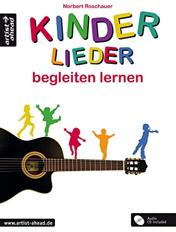Kinderlieder begleiten lernen (inkl. Audio-CD). Lehrbuch für Akustikgitarre. Liederbuch. Songbook. Musiknoten.