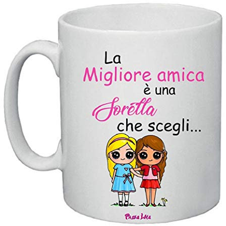 Tazza Ceramica Decorata - 8x10 cm - Lavabile in Lavastoviglie - Regalo per Amica e Sorella - Amicizia - Collezione Innamorati
