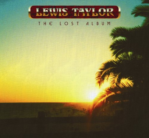 Lewis Taylor - The Lost Album [Remaster] *