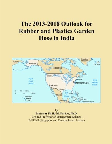 The 2013-2018 Outlook for Rubber and Plastics Garden Hose in India