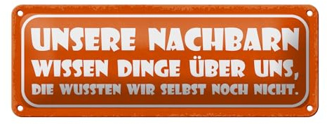 Femer Blechschild Spruch 27x10cm unsere Nachbarn wissen Dinge Dekoration