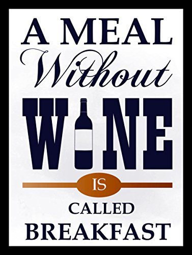 Shawprint A MEAL WITHOUT WINE IS CALLED BREAKFAST RETRO METAL TIN WALL PLAQUE SIGN NOVELTY GIFT Home bar kitchen shed man cave (150MM X 200MM 8 x 6)