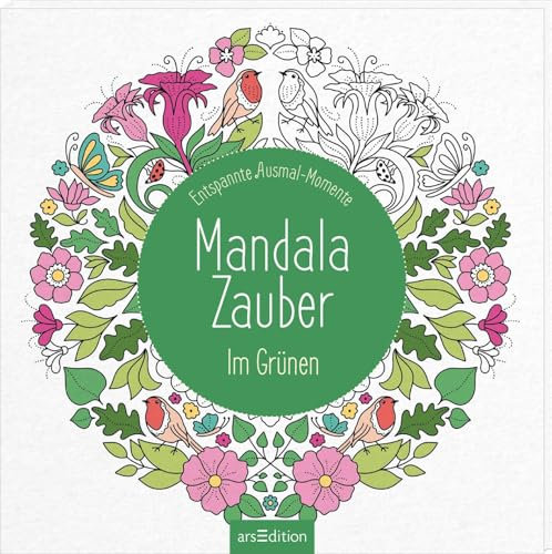 Mandala-Zauber – Im Grünen: Entspannte Ausmal-Momente | Wunderbare Ausmalmotive und Mandalas zum Thema Frühling, Natur und Draußensein