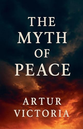 The Myth of Peace (National Defence, Band 1)