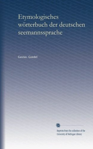 Etymologisches wörterbuch der deutschen seemannssprache (German Edition)