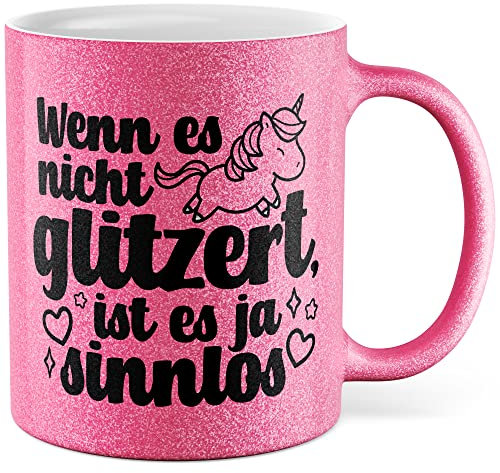 Glitzer-Tasse Geschenk, Wenn es nicht glitzert, ist es sinnlos Kaffeetasse Einhorn Kaffee-Becher mit Spruch lustig Geschenkidee Humor Teetasse mit Glitzer (Pink Glitzer)