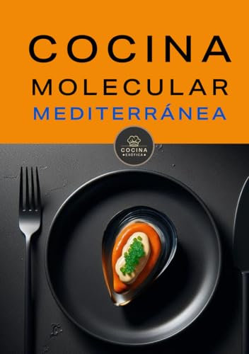 COCINA MOLECULAR MEDITERRÁNEA: cocina gourmet (COCINA EXOTICA)