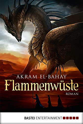 Flammenwüste: Roman (Arnurs Drachen 2)