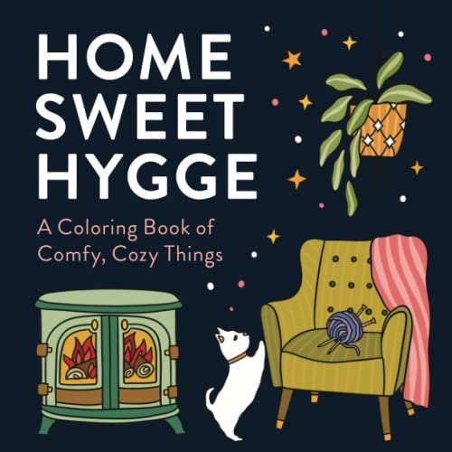 Home Sweet Hygge: A Coloring Book of Comfy, Cozy Things