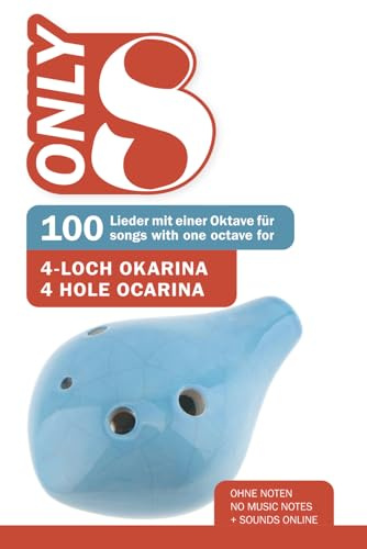 Only 8 - 100 Lieder mit einer Oktave für 4-Loch Okarina / 100 songs with one octave for 4 hole Ocarina: Ohne Noten - no music notes + Sounds online