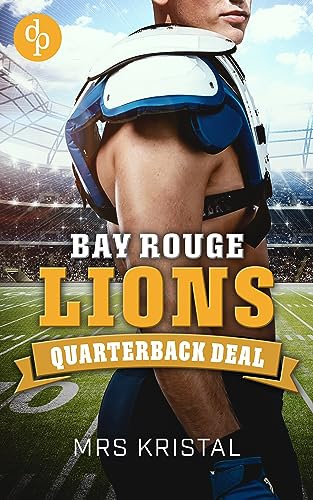 Bay Rouge Lions: Quarterback Deal (College Football-Reihe 1)
