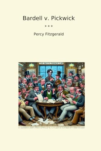 Bardell v. Pickwick (Classic Books)