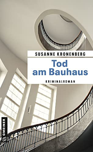 Tod am Bauhaus: Norma Tanns achter Fall (Privatdetektivin Norma Tann 8)