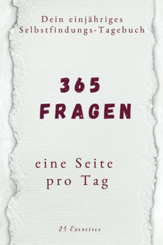 365 Fragen, eine Seite pro Tag: Dein einjähriges Selbstfindungs-Tagebuch