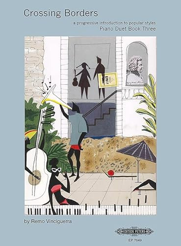 Crossing Borders for Piano Duet: A Progressive Introduction to Popular Styles (3) (Edition Peters, 3)