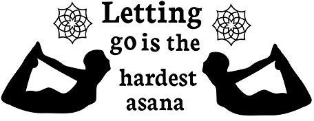 Loslassen Ist Das Schwierigste Asana Yoga Wandaufkleber Erregung Zitat Aufkleber Wohnzimmer 116X43Cm