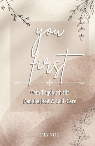 you first - Dein Tagebuch für Dankbarkeit & Self-Care