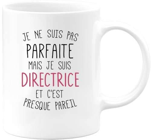 quotedazur - Mug Cadeau Directrice - Je Ne Suis Pas Parfaite Mais Je Suis Directrice - Tasse Cadeau Directrice Femme - Blanc/Céramique