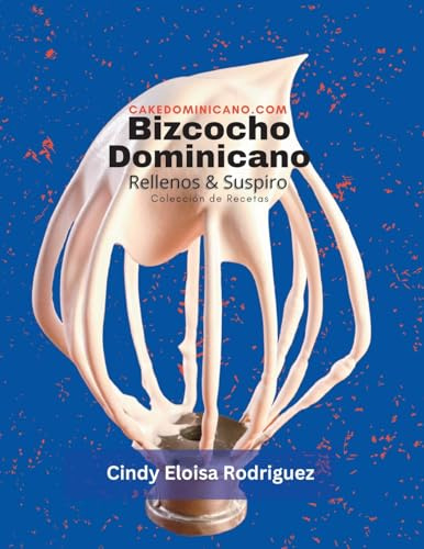 Bizcocho Dominicano, Rellenos & Suspiro: Colección de Recetas