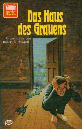 Vampir Horror Stories - Taschenbuch Nr. 52 , Das Haus des Grauens - Robert E. Howard ; Gruselstories