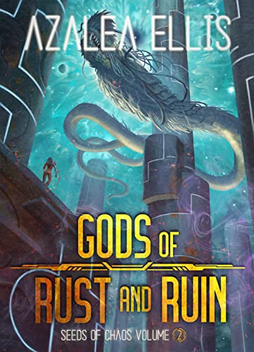 Gods of Rust and Ruin: A Bloody Sci-Fi LitRPG (Seeds of Chaos Book 2) (English Edition)