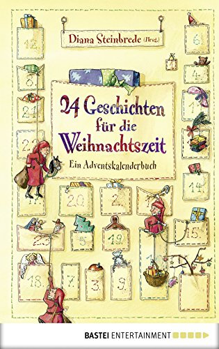 24 Geschichten für die Weihnachtszeit: Ein Adventskalenderbuch
