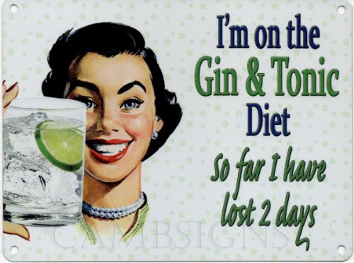 I'M ON THE GIN AND TONIC DIET Metal Advertising Sign (SMALL 200mm X 150mm)