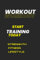 Workout Workout Start Training Today