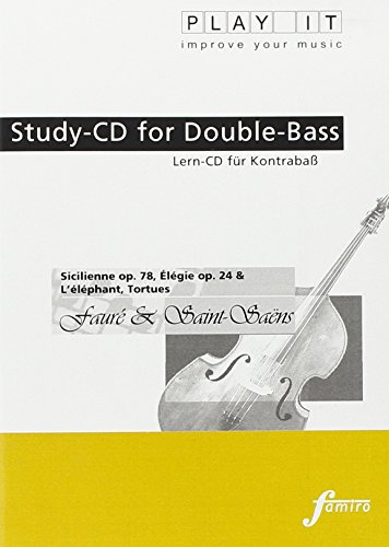 Sicilienne op. 78 + Élégie op. 24 + L'éléphant + Tortues: PLAY IT Lern-CD für Kontrabaß mit Klavierbegleitung (Original Verlag: Famiro)