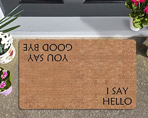 I Say Hello,You Say Good Bye Doormat Funny Door Floor Mat Indoor Entryway Mat Rubber Front Door Mat Entrance Rug Outdoor Mat Waterproof 30x18 Inch