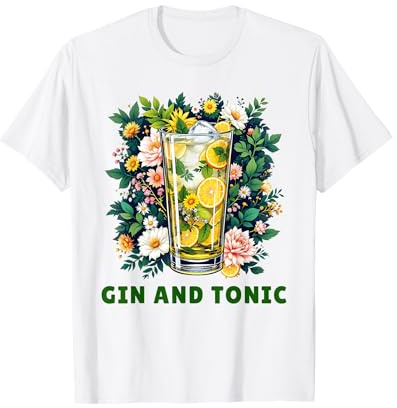 Gin and Tonic Outfit Sommer Party Cocktail Gin Liebhaber T-Shirt