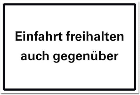 Einfahrt freihalten Schild Hinweis Gegenüber Freihalten PVC 300 x 200 x 3 mm Vorgebohrt B1-Zertifiziert