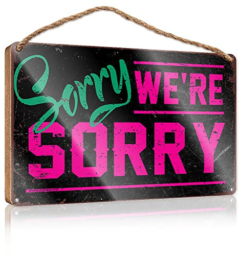 Schilder für Heimdekoration, Sorry We'Re Sorry, Holzschild, Bauernhaus, Wanddekoration für Zuhause, Teenager, Raumdekoration (20 x 30 cm)