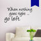 WANDKINGS Wandtattoo - When nothing goes right ... go left. - 50 x 28 cm - Verkehrsblau - Wähle aus 5 Größen & 35 Farben