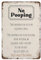 No Pooping Poster Sign Wall Art,Funny Decor Office Work Coworker Bathroom Restroom Toilet Powder Room Potty Humor Retro Metal Tin Sign Vintage Aluminum Sign For Home Coffee Wall Decor 12x8 Inch