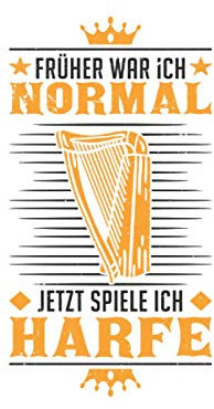 Harfe Notizbuch: Früher war ich normal Jetzt spiele ich Harfe Harfenist Harfe Harfenistin Orchester / 6x9 Zoll / 120 leere Notenblätter Seiten